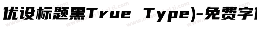 优设标题黑True Type)字体转换